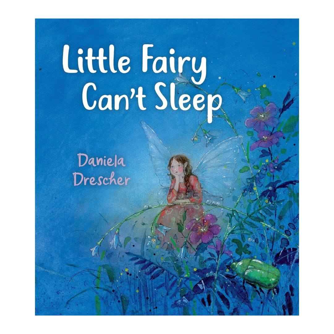 Cover of Little Fairy Can’t Sleep by Daniela Drescher, featuring a dreamy watercolor illustration of a small fairy sitting among tall summer flowers under a night sky.