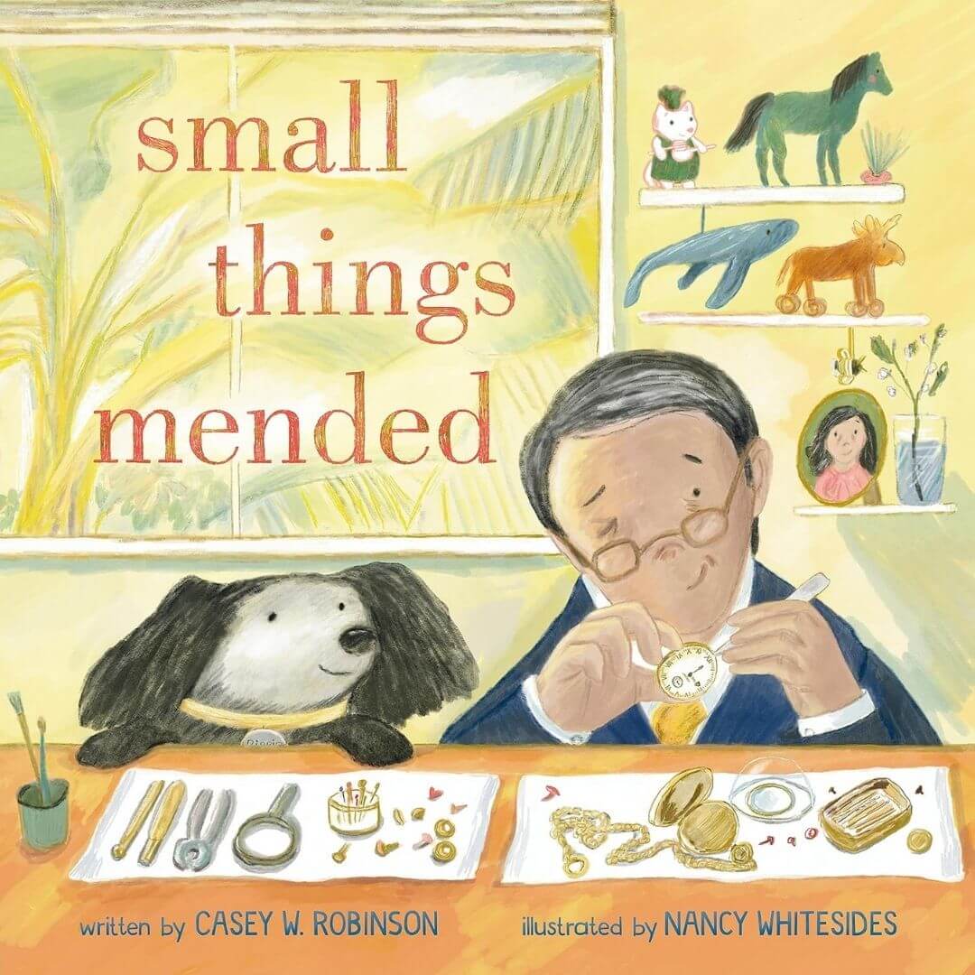 Small Things Mended by Casey Robinson and illustrated by Nancy Whitesides is a heartwarming childrens picture book about community, kindness, and mending, showcasing the beauty of repairing both belongings and relationships.